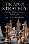 The Art of Strategy : Sun Tzu, Michael Porter, and Beyond - Book