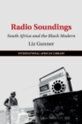 Radio Soundings : South Africa and the Black Modern - Book