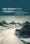 Mass Balance of the Cryosphere : Observations and Modelling of Contemporary and Future Changes - Book
