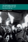 The Emotional Politics of the Alternative Left : West Germany, 1968-1984 - Book