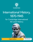 Cambridge International AS Level History International History, 1870-1945 Digital Edition - eBook