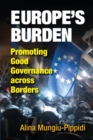 Europe's Burden : Promoting Good Governance across Borders - Book