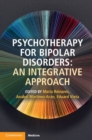 Psychotherapy for Bipolar Disorders : An Integrative Approach - Book