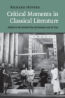 Critical Moments in Classical Literature : Studies in the Ancient View of Literature and its Uses - Book