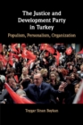 The Justice and Development Party in Turkey : Populism, Personalism, Organization - Book