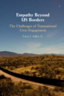 Empathy Beyond US Borders : The Challenges of Transnational Civic Engagement - Book