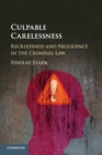 Culpable Carelessness : Recklessness and Negligence in the Criminal Law - Book