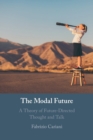 The Modal Future : A Theory of Future-Directed Thought and Talk - Book