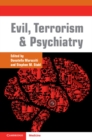 Evil, Terrorism and Psychiatry - Book