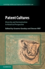 Patent Cultures : Diversity and Harmonization in Historical Perspective - Book