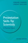 Presentation Skills for Scientists : A Practical Guide - Book
