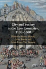 City and Society in the Low Countries, 1100-1600 - Book
