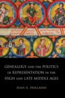 Genealogy and the Politics of Representation in the High and Late Middle Ages - Book