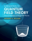 Introduction to Quantum Field Theory : Classical Mechanics to Gauge Field Theories - Book