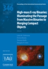 High-mass X-ray Binaries (IAU S346) : Illuminating the Passage from Massive Binaries to Merging Compact Objects - Book