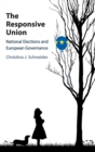 The Responsive Union : National Elections and European Governance - Book