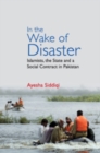 In the Wake of Disaster : Islamists, the State and a Social Contract in Pakistan - Book