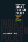 New Directions in India's Foreign Policy : Theory and Praxis - Book