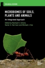 Microbiomes of Soils, Plants and Animals : An Integrated Approach - Book