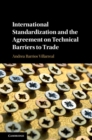 International Standardization and the Agreement on Technical Barriers to Trade - Book