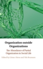 Organization outside Organizations : The Abundance of Partial Organization in Social Life - Book