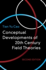 Conceptual Developments of 20th Century Field Theories - Book