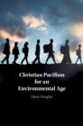 Christian Pacifism for an Environmental Age - Book
