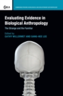 Evaluating Evidence in Biological Anthropology : The Strange and the Familiar - Book