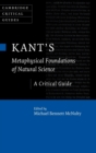 Kant's Metaphysical Foundations of Natural Science : A Critical Guide - Book