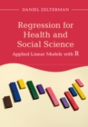 Regression for Health and Social Science : Applied Linear Models with R - Book