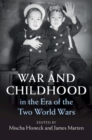 War and Childhood in the Era of the Two World Wars - Book