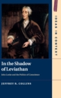 In the Shadow of Leviathan : John Locke and the Politics of Conscience - Book