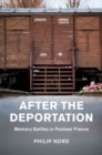 After the Deportation : Memory Battles in Postwar France - Book