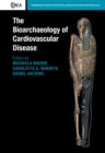 The Bioarchaeology of Cardiovascular Disease - Book