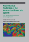 Mathematical Modelling of the Human Cardiovascular System : Data, Numerical Approximation, Clinical Applications - Book
