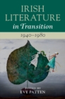 Irish Literature in Transition, 1940-1980: Volume 5 - Book