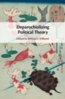 Deparochializing Political Theory - Book