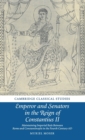 Emperor and Senators in the Reign of Constantius II : Maintaining Imperial Rule Between Rome and Constantinople in the Fourth Century AD - Book