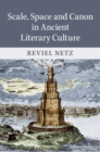 Scale, Space and Canon in Ancient Literary Culture - Book