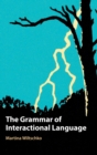 The Grammar of Interactional Language - Book