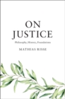On Justice : Philosophy, History, Foundations - Book