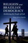 Religion and Brazilian Democracy : Mobilizing the People of God - Book
