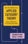 An Invitation to Applied Category Theory : Seven Sketches in Compositionality - Book