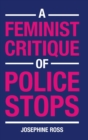 A Feminist Critique of Police Stops - Book