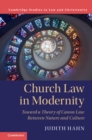 Church Law in Modernity : Toward a Theory of Canon Law between Nature and Culture - Book