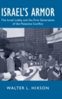 Israel's Armor : The Israel Lobby and the First Generation of the Palestine Conflict - Book