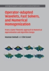 Operator-Adapted Wavelets, Fast Solvers, and Numerical Homogenization : From a Game Theoretic Approach to Numerical Approximation and Algorithm Design - Book