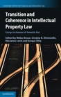 Transition and Coherence in Intellectual Property Law : Essays in Honour of Annette Kur - Book