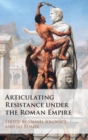 Articulating Resistance under the Roman Empire - Book