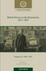 British Envoys to the Kaiserreich, 1871–1897: Volume 2, 1884-1897 - Book
